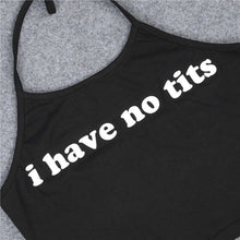 2017 Summer Sexy Women Camis Cropped Clothes Bra Crop Top Crop Feminino Funny Letter I Have No Tits Strapless Tops