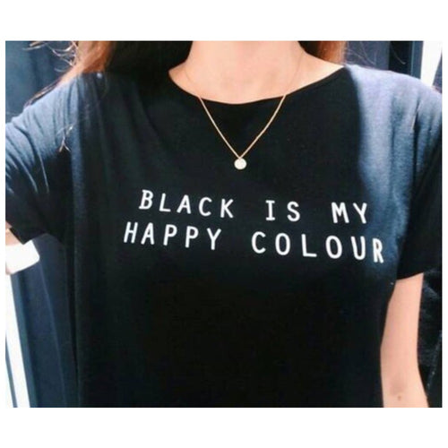 Black Is My Happy Color  Letter Women Men Unisex Black O Neck Cotton T Shirts Printing Fashion Tee Black Tops Lady T-shirt
women