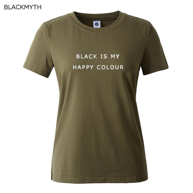 Black Is My Happy Color  Letter Women Men Unisex Black O Neck Cotton T Shirts Printing Fashion Tee Black Tops Lady T-shirt
women