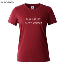 Black Is My Happy Color  Letter Women Men Unisex Black O Neck Cotton T Shirts Printing Fashion Tee Black Tops Lady T-shirt
women